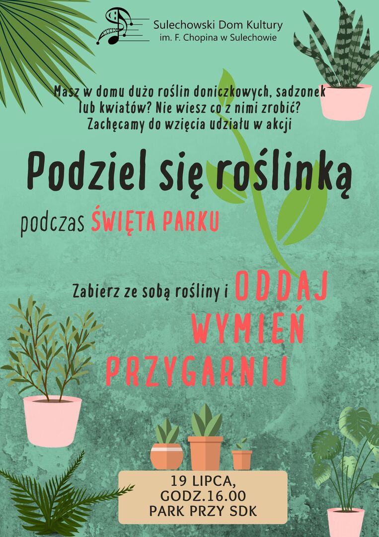 Plakat zapraszający do udziału w akcji PODZIEL SIĘ ROŚLINKĄ
