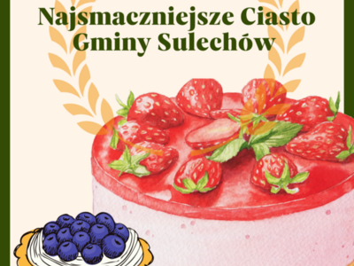 Plakat konkursu na najsmaczniejsze ciasto Gminy Sulechów.