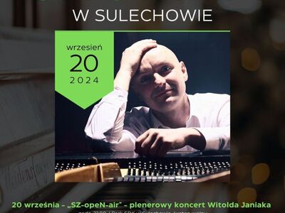 XV Festiwal Muzyki Fryderya Chopina w Sulechowie - koncert Witolda Janiaka „SZ-opeN-air"