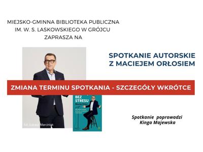 Spotkanie autorskie z Maciejem Orłosiem - zmiana terminu - szczegóły wkrótce