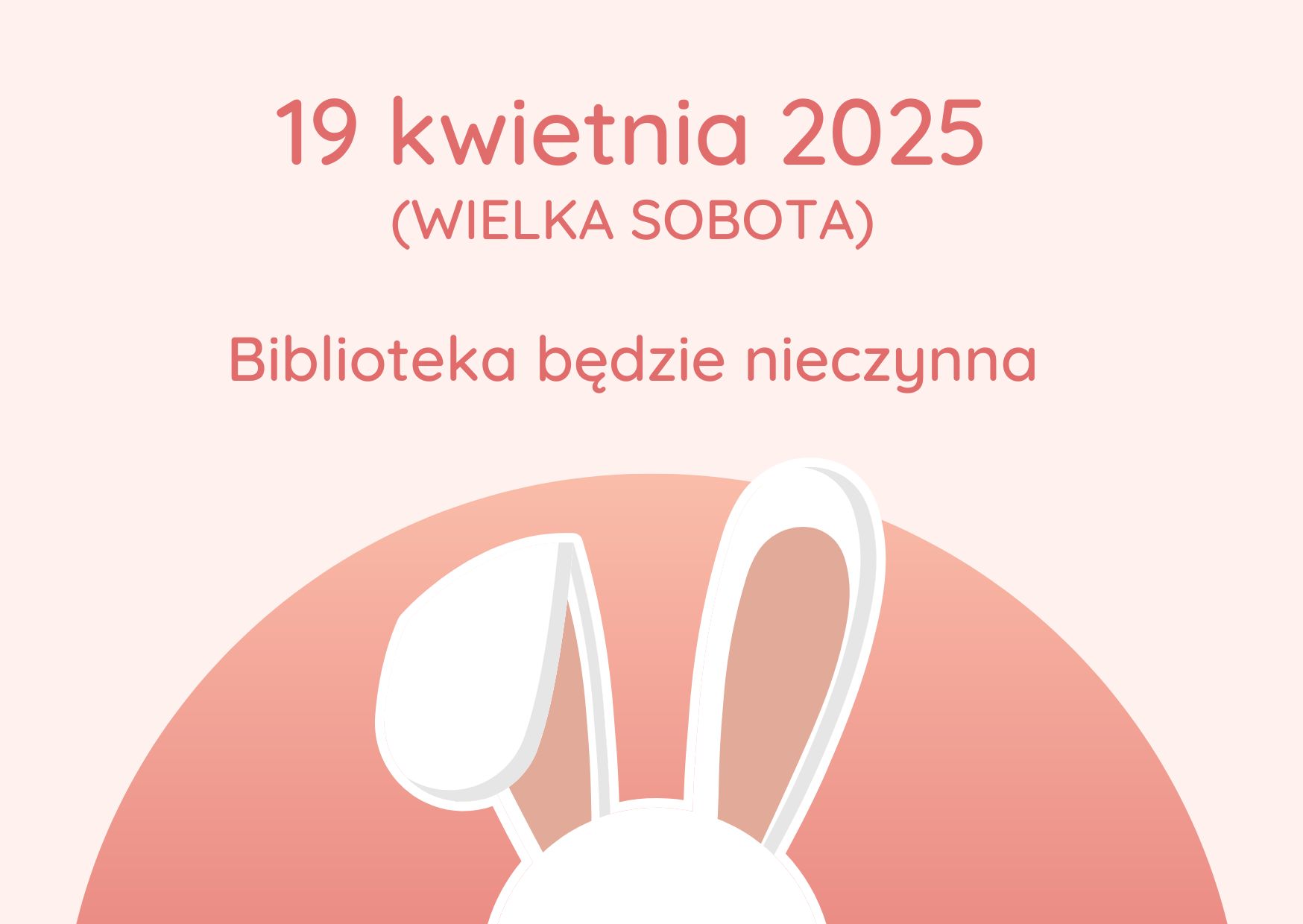 19 kwietnia 2025 (wielka sobota) - biblioteka nieczynna