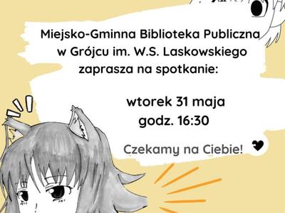 Spotkanie Klubu Mangi i Anime 31 maja 2022 o godz. 16:30. Zapraszamy!