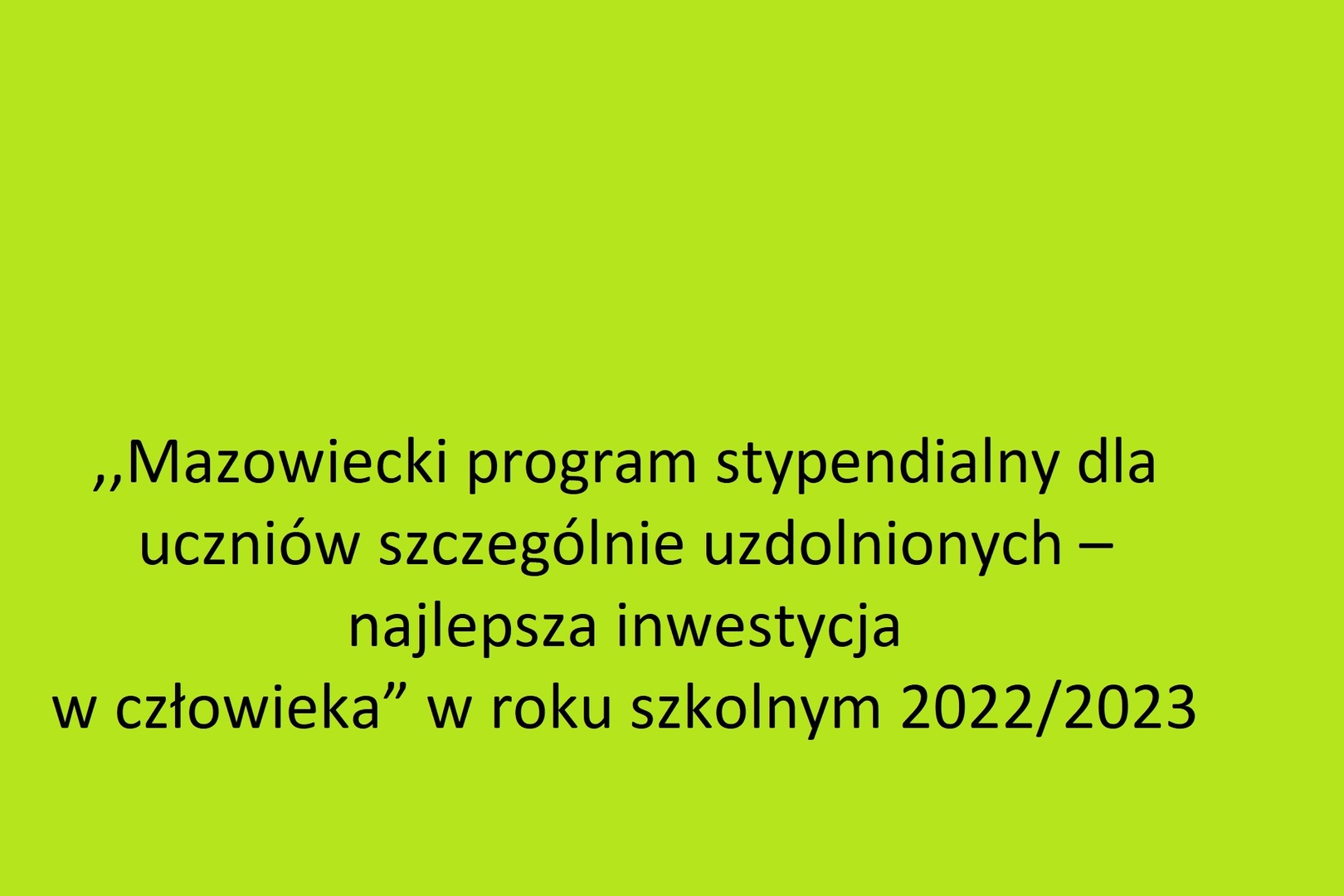 ,,Mazowiecki program stypendialny dla uczniów szczególnie uzdolnionych – najlepsza
inwestycja w człowieka”