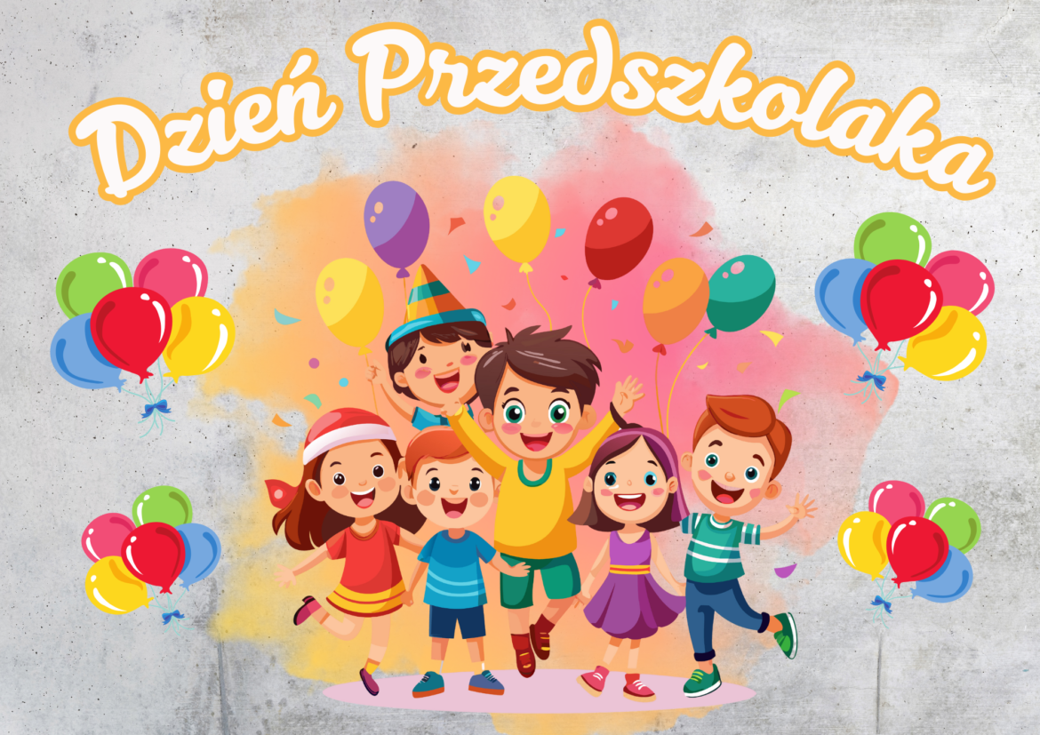 Grafika z napisem Dzień Przedszkolaka, grupa uśmiechniętych dzieci z balonami na kolorowym tle.