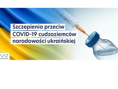 Szczepienia przeciw COVID-19 dla osób z Ukrainy