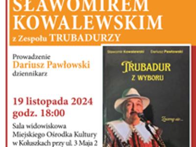 Plakat - spotkanie autorskie z SŁAWOMIREM KOWALEWSKIM z Zespołu TRUBADURZY