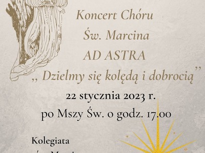 Koncert Chóru Św. Marcina AD ASTRA " Dzielimy się kolędą i dobrocią "