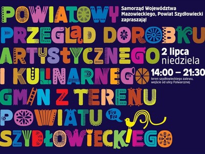 Plakat - Powiatowy Przegląd Dorobku Artystycznego i Kulinarnego – 2 lipca, szydłowiecki zalew