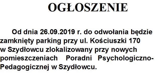 informacja o zamknięciu parkingu przy Poradni (ul. Kościuszki 170)