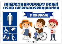 3 GRUDNIA Międzynarodowy Dzień Osób Niepełnosprawnych