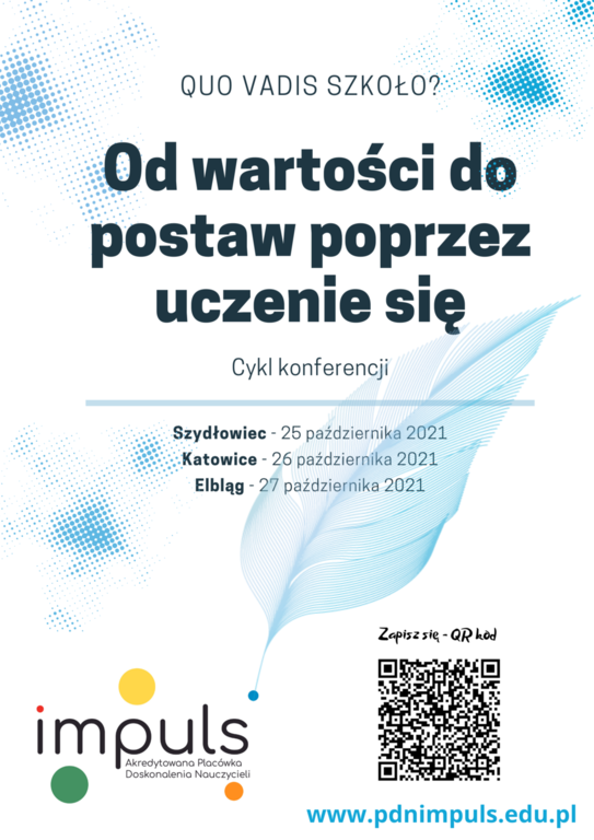 Serdecznie zapraszamy na wyjątkową konferencję, skierowaną do nauczycieli, dyrektorów szkół i przedszkoli, osób zarządzających oświatą - „Quo vadis szkoło? Od wartości do postaw poprzez uczenie się ” - zdjęcie 1