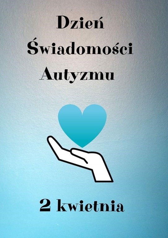 2 kwietnia – Światowy Dzień Świadomości Autyzmu