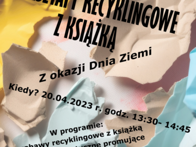 BIBLIOTEKA PUBLICZNA MIASTA GMINY KŁECKO SERDECZNIE ZAPRASZA DZIECI NA WARSZTATY RECYKLINGOWE Z KSIAŻKĄ