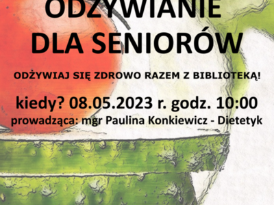 BIBLIOTEKA PUBLICZNA MIASTA I GMINY KŁECKO SERDECZNIE ZAPRASZA SENIORÓW NA WARSZTATY DIETETYCZNE