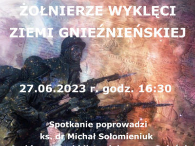 „Biblioteka Publiczna Miasta i Gminy Kłecko serdecznie zaprasza na promocję książki oraz spotkanie autorskie ŻOŁNIERZE WYKLĘCI ZIEMI GNIEŻNIEŃSKIEJ