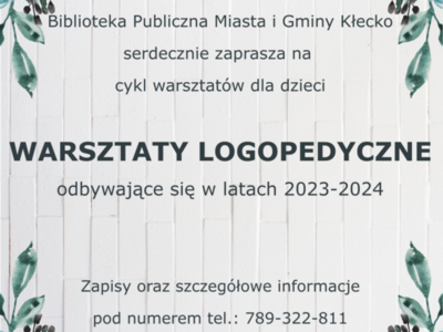 Biblioteka Publiczna Miasta i Gminy Kłecko serdecznie zaprasza na cykl warsztatów dla dzieci WARSZTATY LOGOPEDYCZNE
