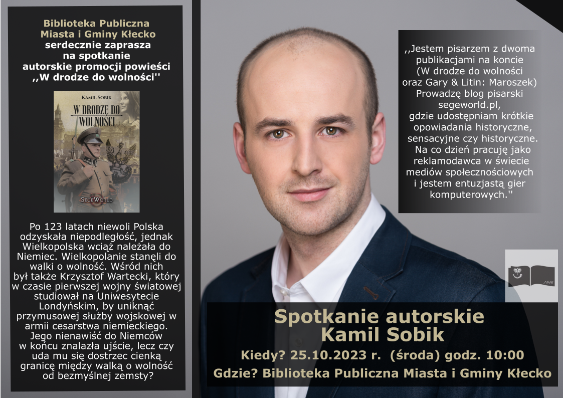 Na plakacie znajdują się informację o spotkaniu autorskim z Kamilem Sobik. 25.10.2023 r. godz. 10:00. Promocja książki ,,W drodze do wolności''.