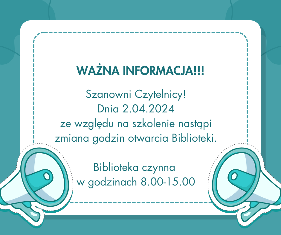 Zdjęcie przedstawia plakat informujący o zmianie godzin otwarcia biblioteki. Dnia 2.04.2024 Biblioteka czynna w godzinach 8-15.