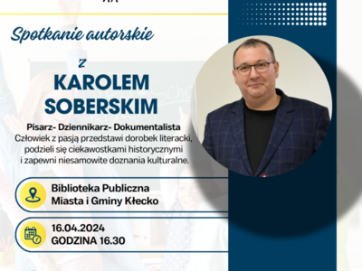 Zdjęcie zawiera plakat informujący o spotkaniu autorskim z Karolem Soberskiem. Spotkanie odbędzie się w Bibliotece 16.03.2024 o godzinie 16.30.