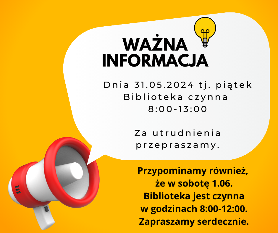 Zdjęcie zawiera plakat informujący o zmianie godzin otwarcia biblioteki dnia 31.05.2024. Biblioteka czynna w godzinach 8:00-13:00