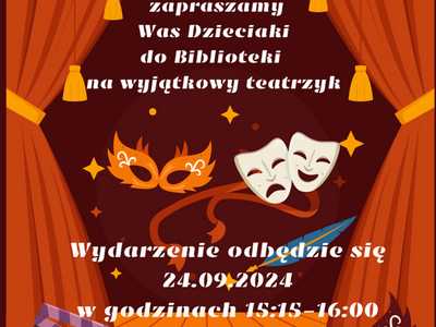 Zdjęcie zawiera zaproszenie na teatr w bibliotece. Wydarzenie odbędzie się 24.09.2024 w godzinach 15:15-16:00.