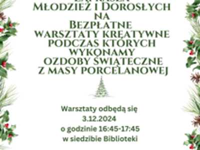 Zdjęcie zawiera zaproszenie na warsztaty z masą porcelanową, które odbędą się w bibliotece 3.12.2024 o godzinie 16:45-17:45.