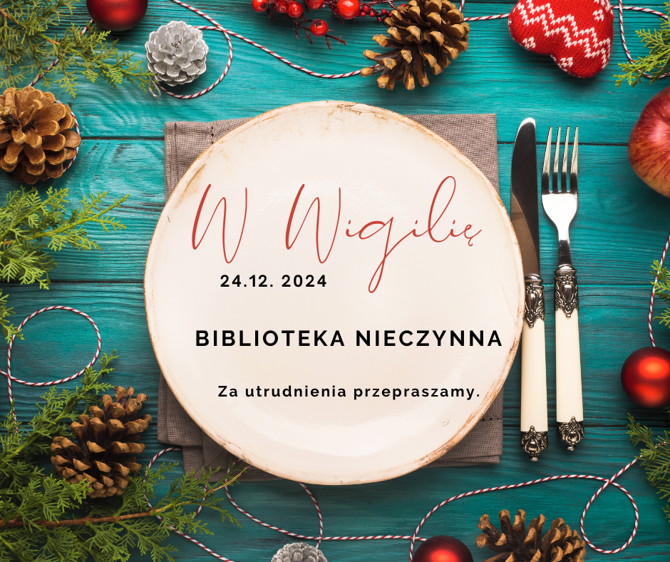 Na zdjęciu znajduje się plakat informujący, że 24.12. 2024 biblioteka będzie nieczynna. 