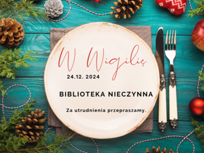 Na zdjęciu znajduje się plakat informujący, że 24.12. 2024 biblioteka będzie nieczynna.
