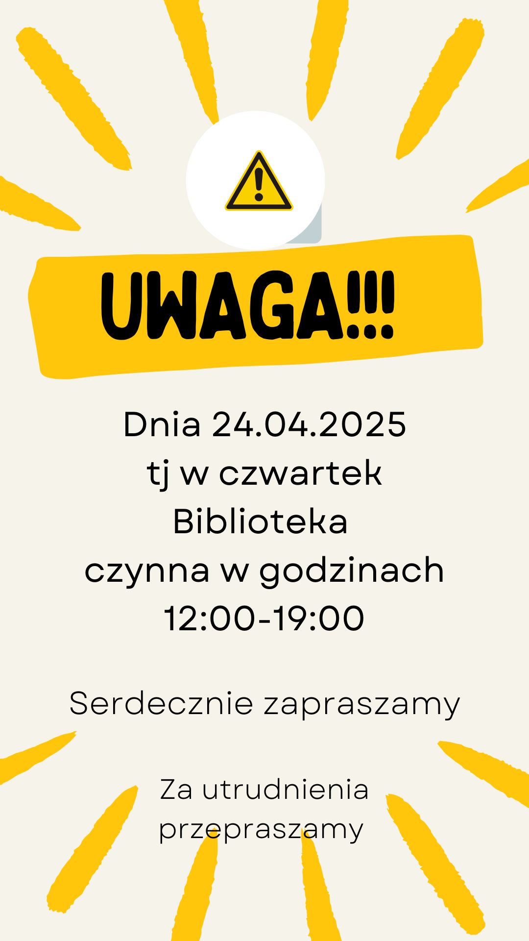 Plakat zawiera informację o jednorazowej zmianie godzin pracy Biblioteki dnia 24.04.2025