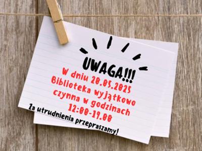 Na zdjęciu znajduje się informacja o godzinach otwarcia biblioteki dnia 20.05.2025 12:00-19:00