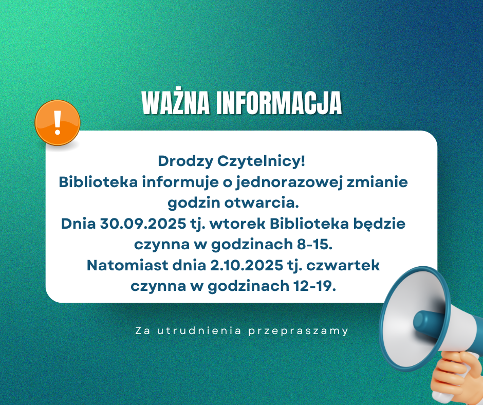 Zdjęcie zawiera plakat informujący o zmianie otwarcia biblioteki w  dniach 30.09.2025 będziemy czynni 8.00-15.00, dnia 2.10. otwarte w godzinach 12.00-19.00.