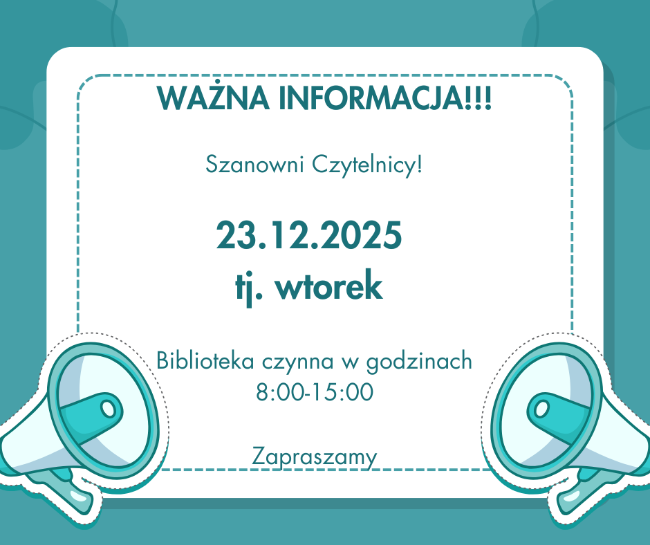 Zdjęcie zawiera plakat informujący, o godzinach otwarcia Biblioteki dnia 23.12.2025. Biblioteka będzie czynna w godzinach 8:00-15:00