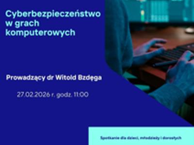 Na plakacie znajduje się informacja o spotkaniu cyberbezpieczeństwo w grach komputerowych.