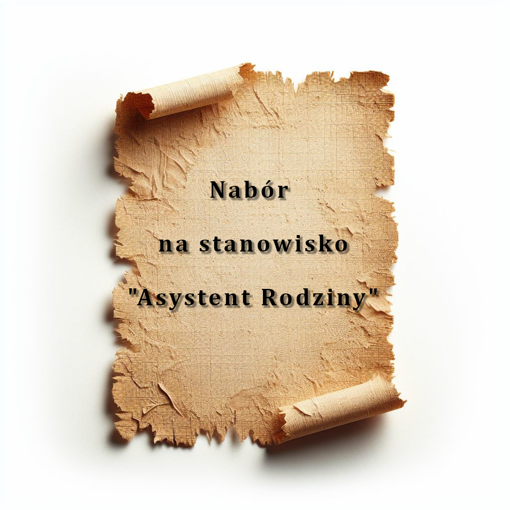 Na starym papierze napis: nabór na stanowisko Asystent Rodziny