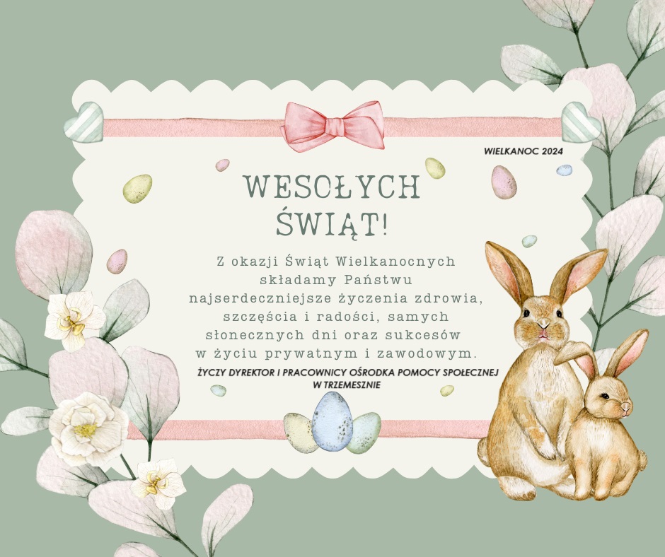 Na na białym tle znajdują się życzenia wielkanocne od Dyrektora i pracowników OPS Trzemeszno

