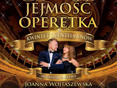 JEJMOŚĆ OPERETKA - koncert operetkowy