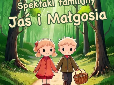 JAŚ I MAŁGOSIA - spektakl familijny