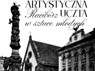 Wernisaż wystawy "ARTYSTYCZNA UCZTA - Racibórz w Sztuce Młodych"