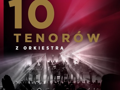 10 Tenorów - Potęga w Dziesiątce / uwaga -  zmiana daty terminu z 10.12.2025r
