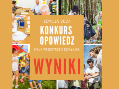 Ogłoszenie wyniku konkursu "Opowiedz - moja przestrzeń działania"
