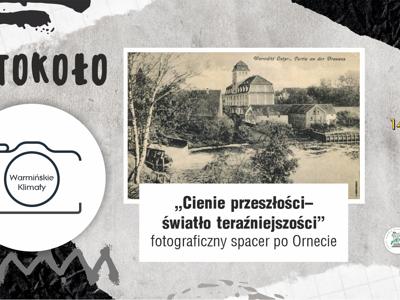 FOTOKOŁO Warmińskie Klimaty/ Spacer fotograficzny po Ornecie/ 14.06.2025