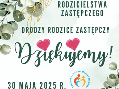Podziękowania dla rodzin zastępczych z okazji dnia rodzicielstwa zastępczego.