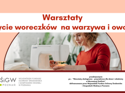 zdjęcie kobiety przy maszynie do szycia. na zdjęciu czerwony napis warsztaty szycia woreczków na owoce i warzywa