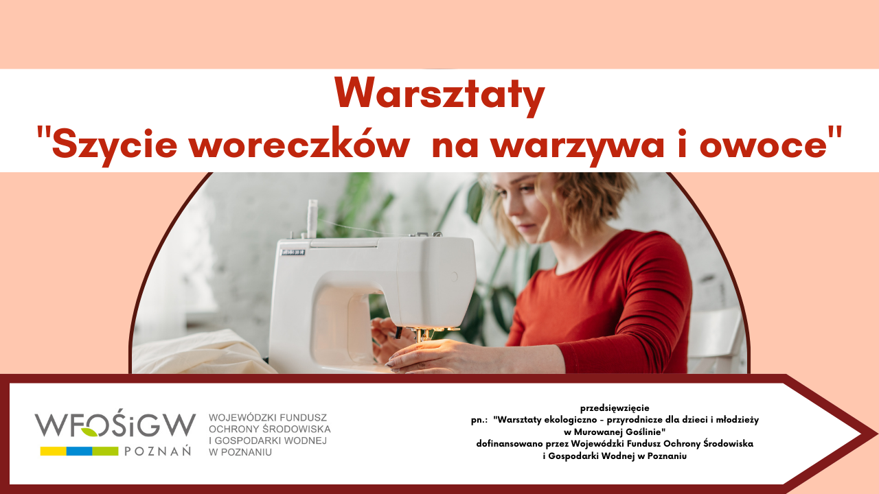 zdjęcie kobiety przy maszynie do szycia. na zdjęciu czerwony napis warsztaty szycia woreczków na owoce i warzywa