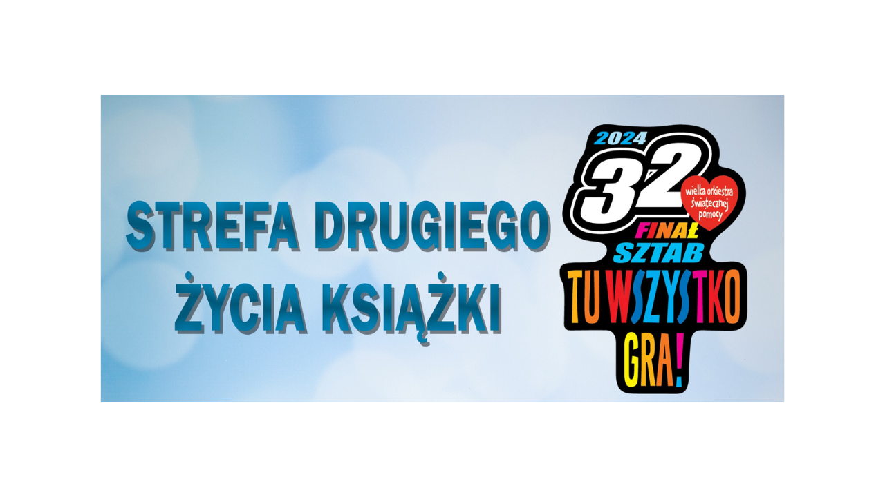 Na błękitnym tle napis strefa drugiego życia książki. Obok logo 32 finał WOŚP 
