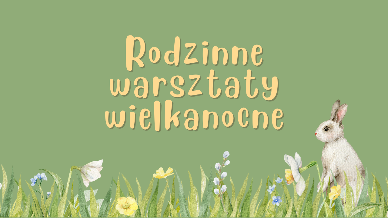 Na zielonym tle bezowy napis rodzinne warsztaty wielkanocne 