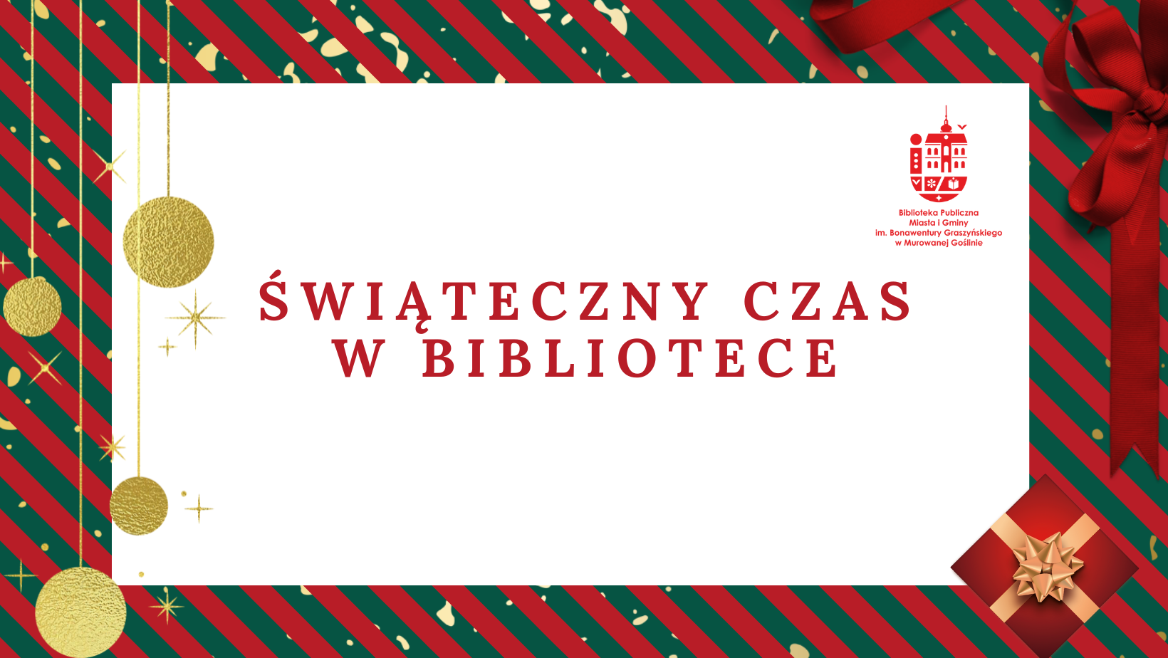 Na białym tle czerwony napis świąteczny czas w bibliotece. Dookoła czerwono zielona ramka 
