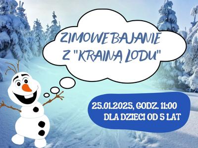 Na zdjeciu śnieg i ośniezone choinki oraz bałwan i napis zimowe bajanie z krainą lodu