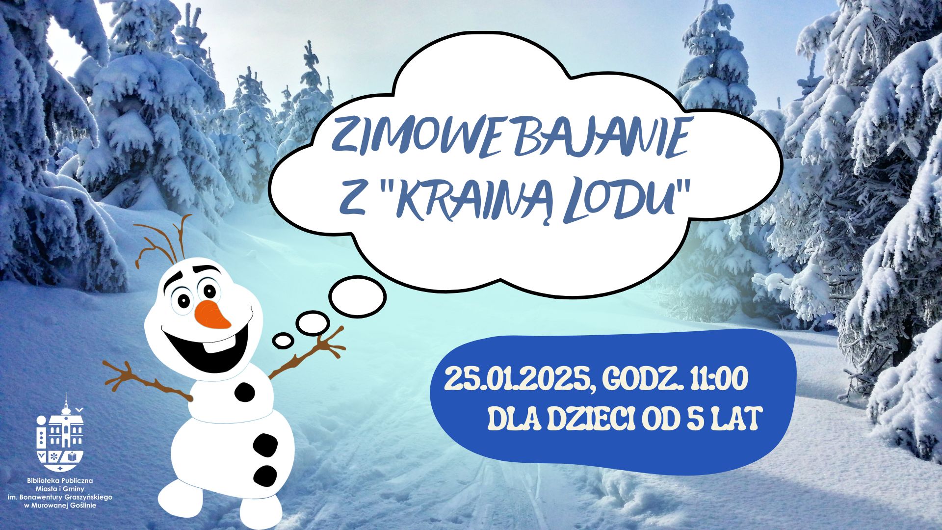 Na zdjeciu śnieg i ośniezone choinki oraz bałwan i napis zimowe bajanie z krainą lodu