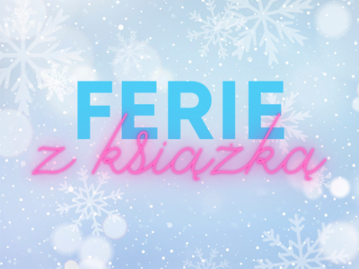 Napis ferie z książką. Napis w kolorach niebieskim i różowym. Na tle śnieżynki.